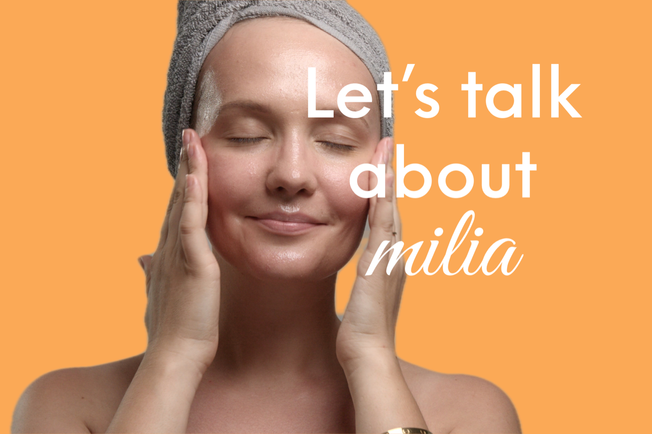 Let’s Talk About Milia