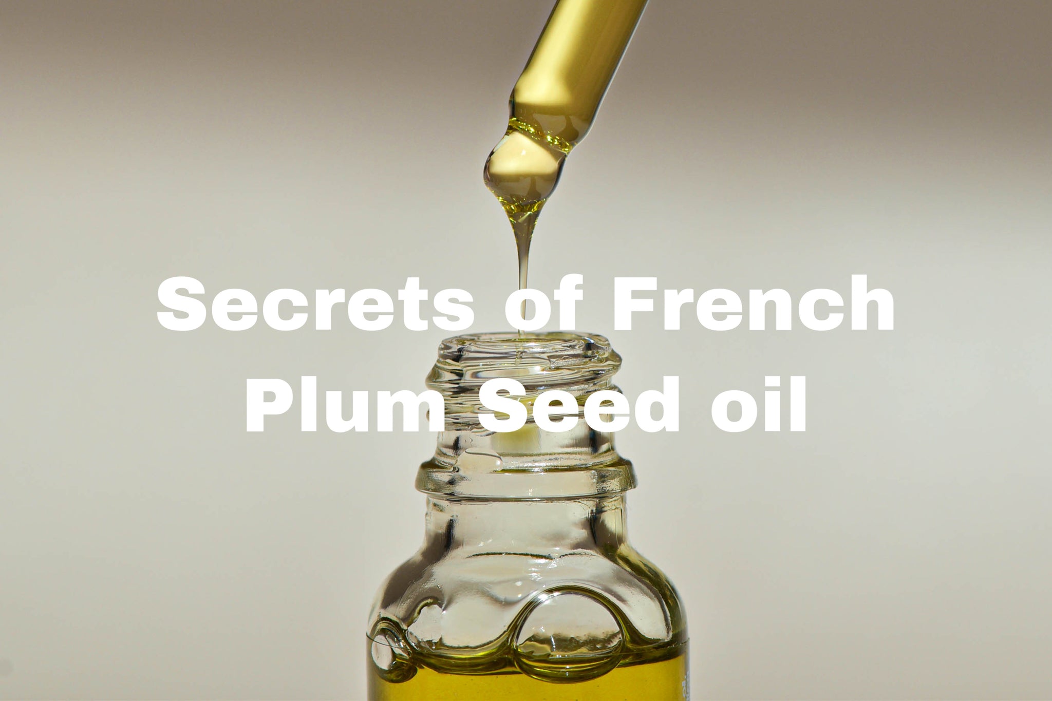 Secrets of French Organic Plum Seed Oil